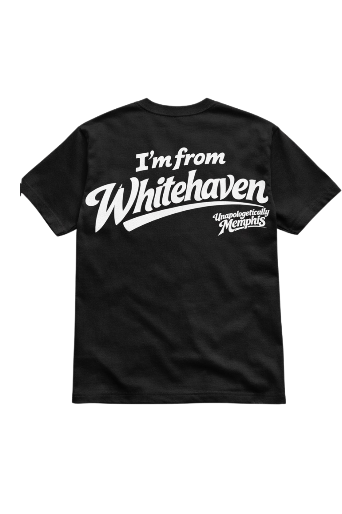 Unapologetically Memphis | I'm From Whitehaven Tee