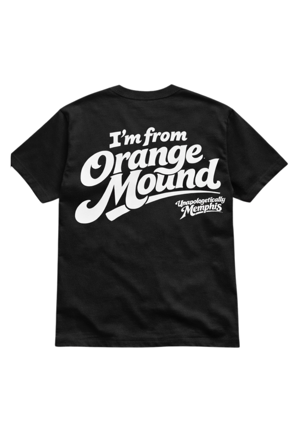 UNAPOLOGETICALLY MEMPHIS | I'm From Orange Mound Tee