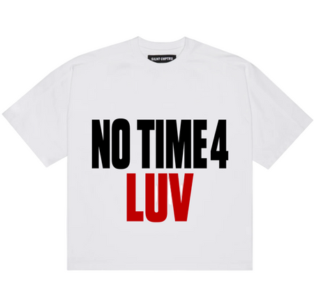 No Time 4 Luv Tee